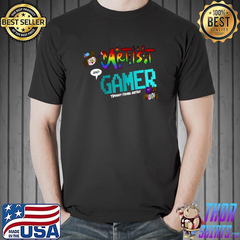 Tiffany Fisher Artist Artist And Gamer T-Shirt