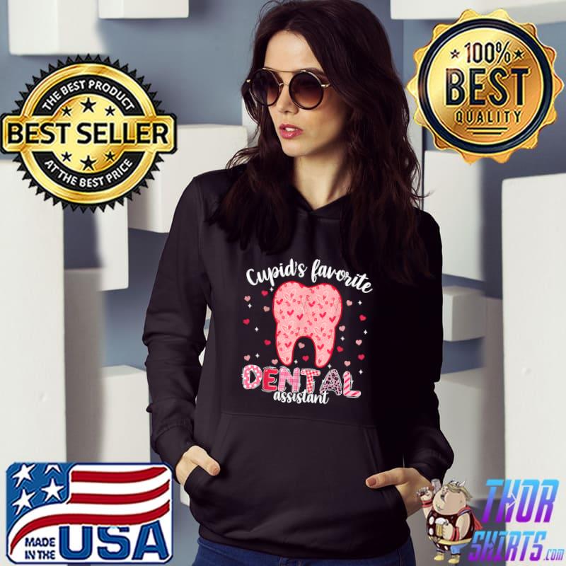 Tooth Cupid's Favorite Dental Assistant Valentines T-Shirt Hoodie