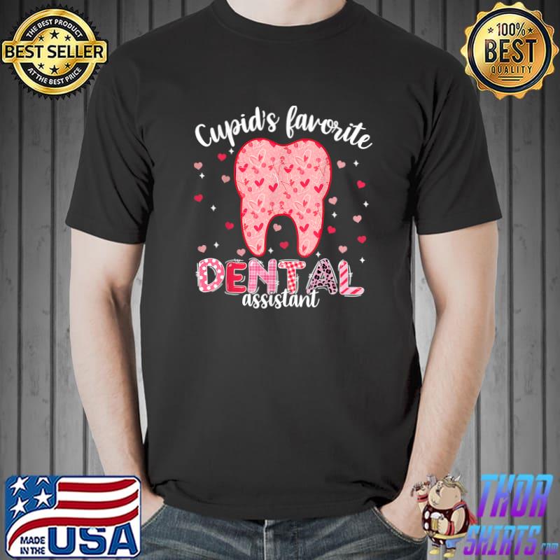 Tooth Cupid's Favorite Dental Assistant Valentines T-Shirt