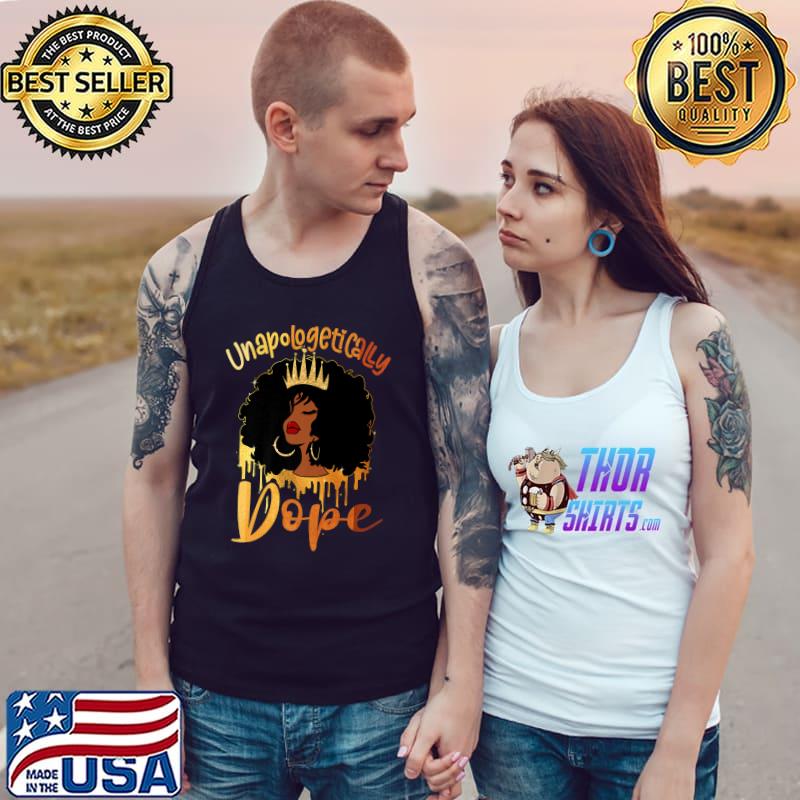 Unapologetically Dope Black Pride Melanin African American T-Shirt Tank Top