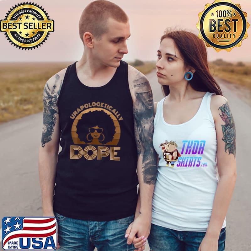Unapologetically Dope Melanin Afro Queen Black History Month Vintage T-Shirt Tank Top