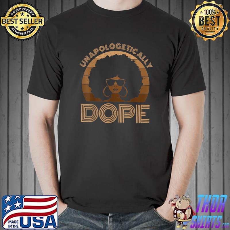 Unapologetically Dope Melanin Afro Queen Black History Month Vintage T-Shirt