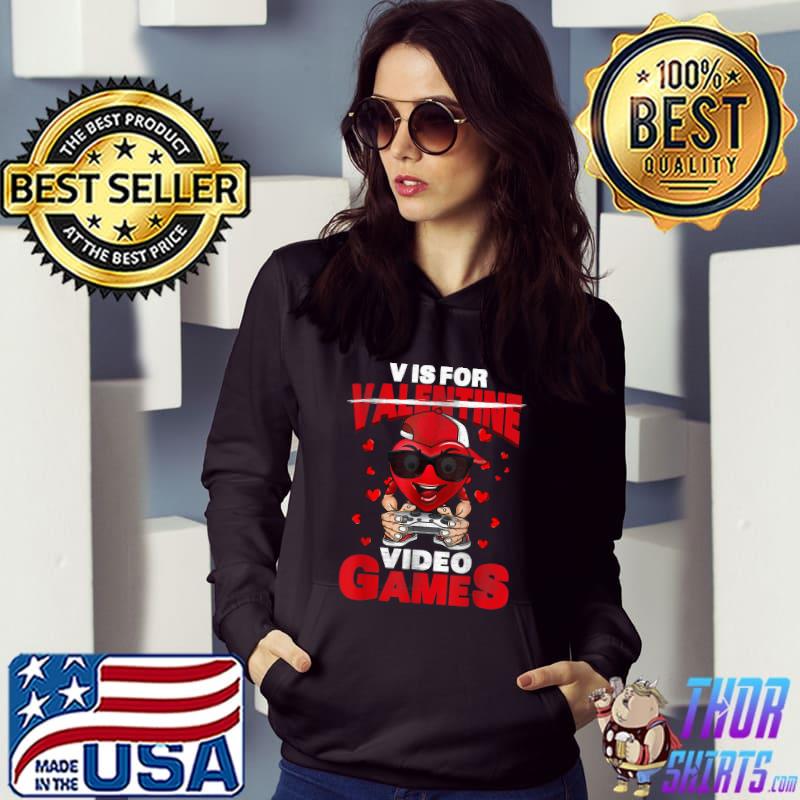 V Is For Video Games Valentines Day Gamer Boy Hearts T-Shirt Hoodie
