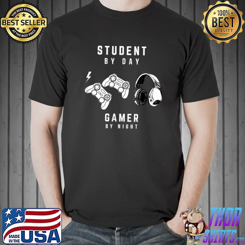 Video Game And Headphone Student By Day Gamer By Night Meme For Gamers T-Shirt