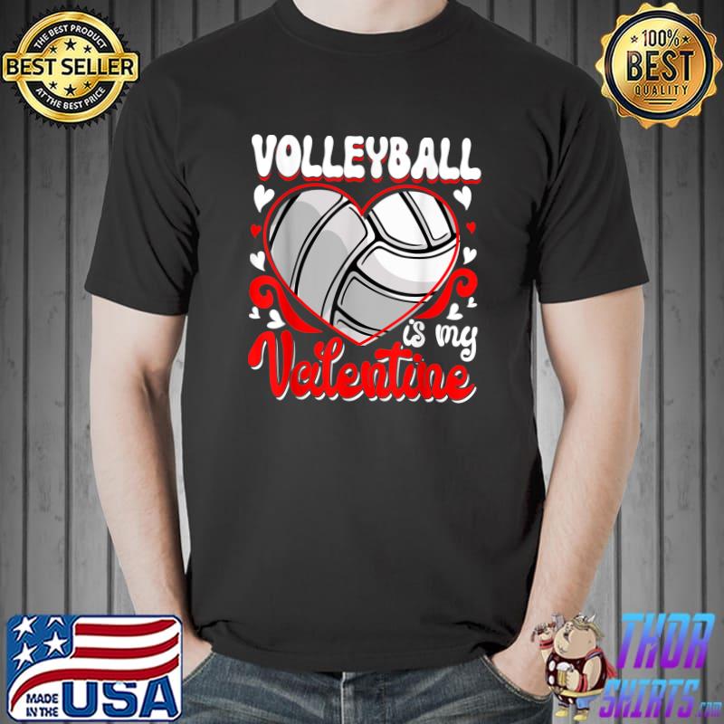 Volleyball Is My Valentine Happy Valentine's Day Hearts T-Shirt