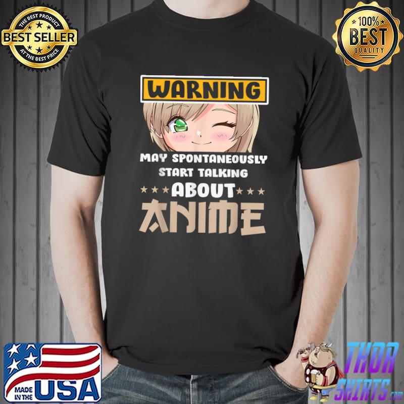 Warning May Spontaneously Talk About Anime Stars Manga Girl T-Shirt
