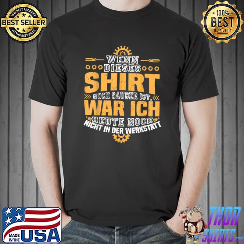 Wenn Dieses Noch Sauber Ist, Werkstatt Mechanic Nicht In Der T-Shirt