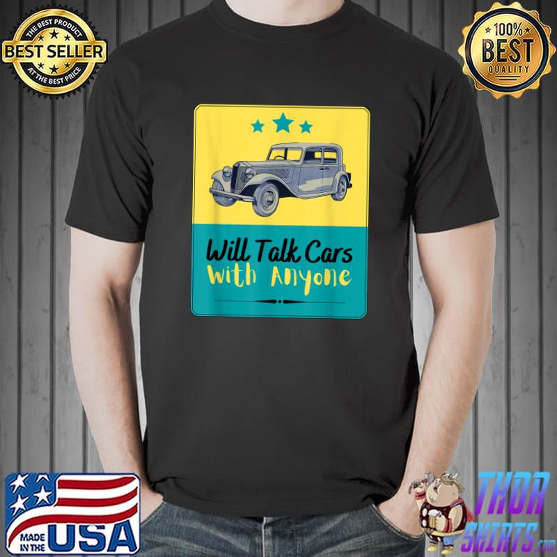 Will Talk Cars With Anyone Automobile Stars Design T-Shirt