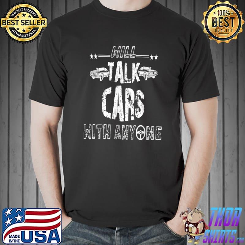 Will Talk Cars With Anyone Automobile Stars T-Shirt