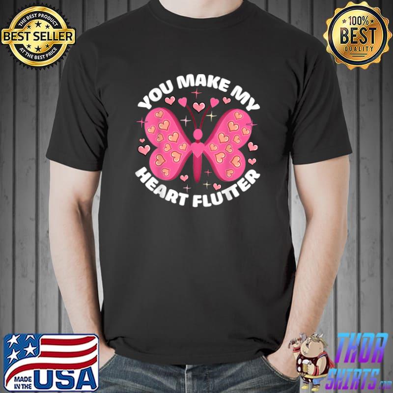 You Make My Heart Flutter Cute Pink Butterfly Valentines Day T-Shirt