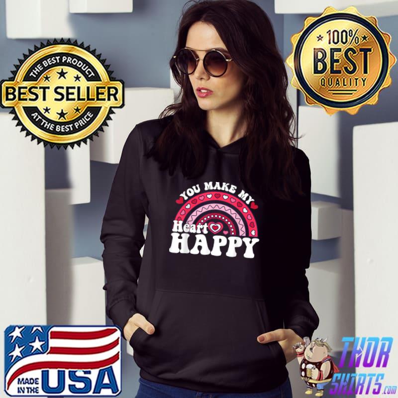You Make My Heart Happy Rainbow Heart Valentine T-Shirt Hoodie