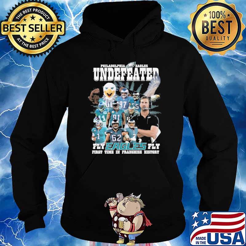 Philadelphia Eagles Undefeated Fly Eagles Fly First Time In Franchise  History Shirt, hoodie, sweater, long sleeve and tank top