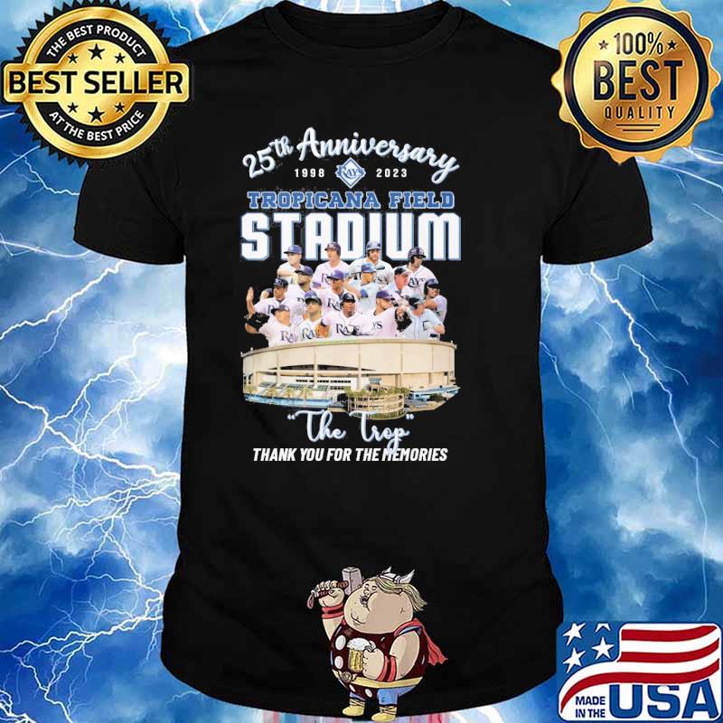 25th anniversary 1998 2023 Tropicana Field Stadium the trop thank you for the memories shirt