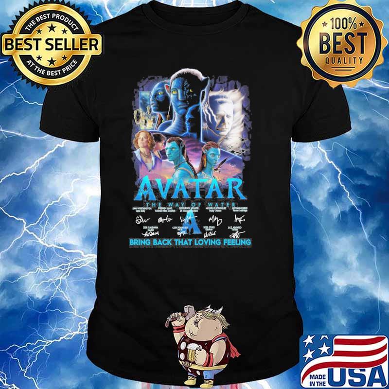Avatar bring back that loving feeling The way of water signatures shirt