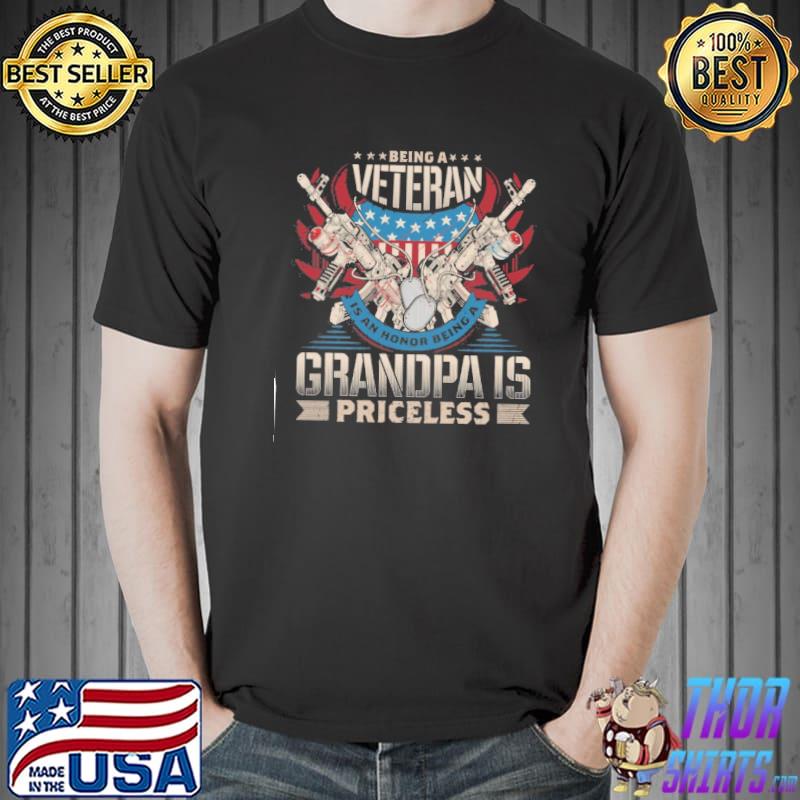 Being a veteran is an honor being a grandpa is priceless gun shirt