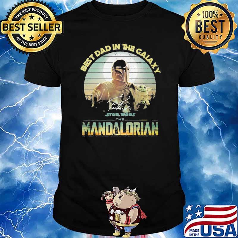 Best dad in the galaxy Star Wars the Mandalorian signature shirt