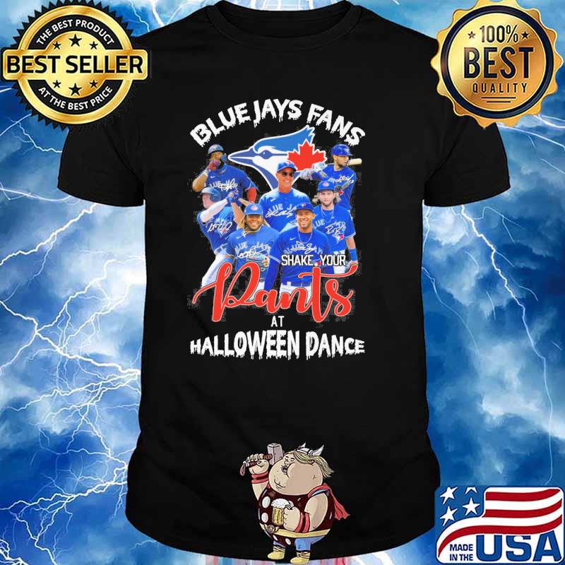 Blue Jays fans shake your pants at halloween dance signatures shirt