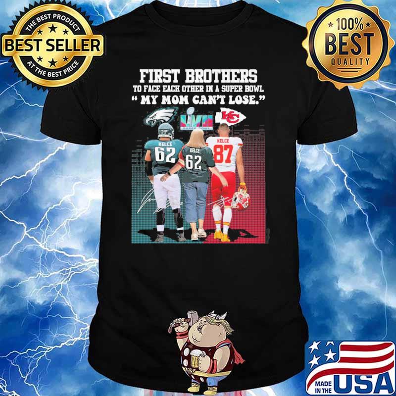 First brothers to face each other in a super bowl my mom can't lose Eagles Kansas city Chiefs signatures shirt