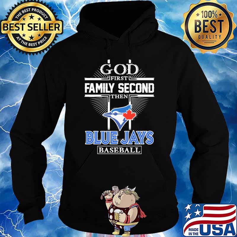 Men's god first family second then Blue Jays baseball shirt, hoodie,  sweater, long sleeve and tank top