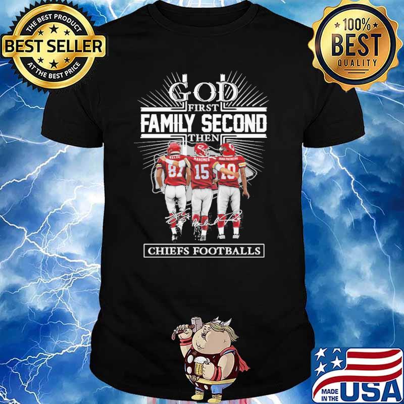 God first family second then Chiefs footballs Mahomes Kelce signatures shirt
