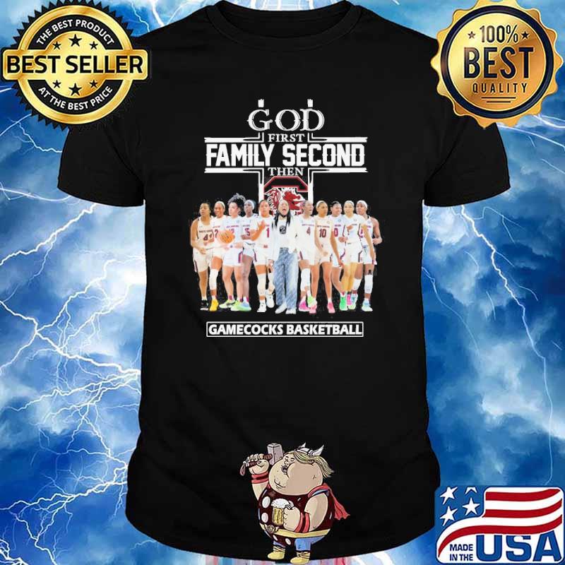 God first family second then Gamecocks basketball shirt