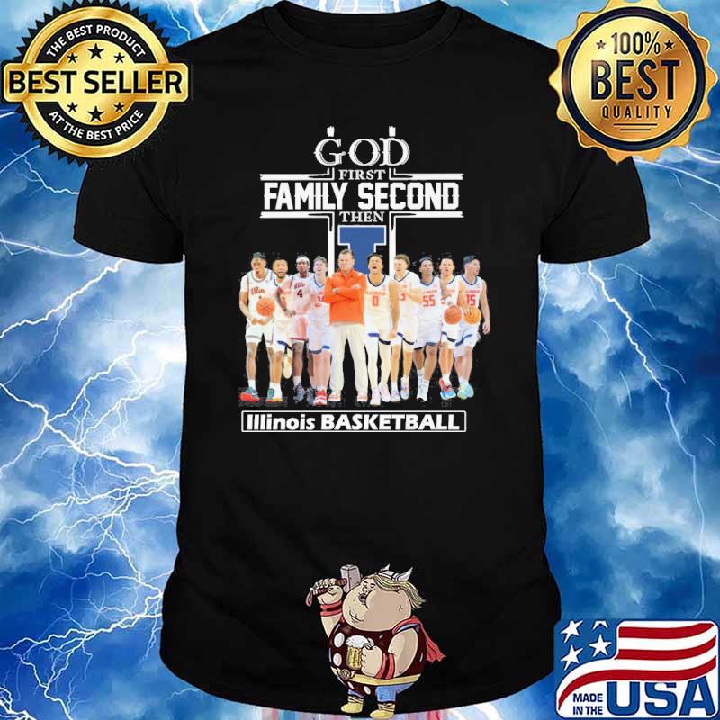 God first family second then Illinois basketball shirt