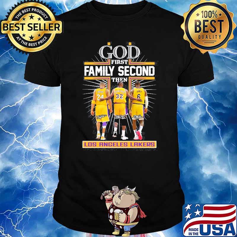 God first family second then Los Angeles Lakers signatures shirt