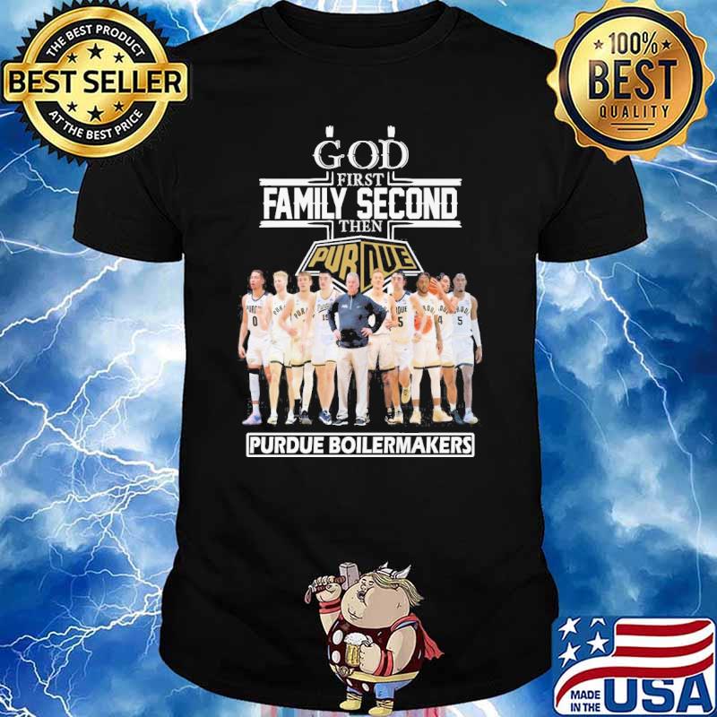 God first family second then Purdue Boilermakers shirt