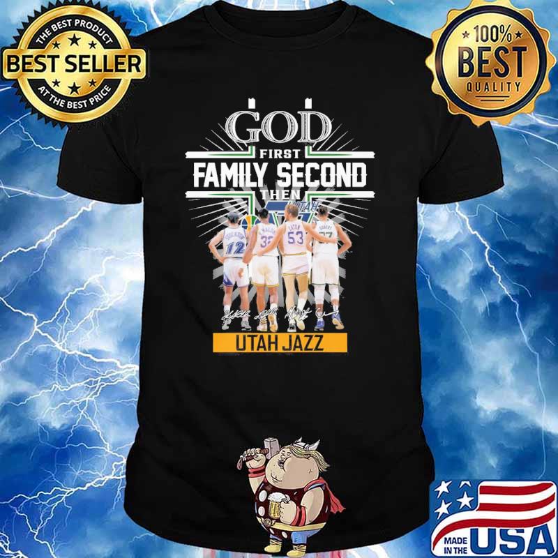 God first family second then Utah Jazz signatures shirt