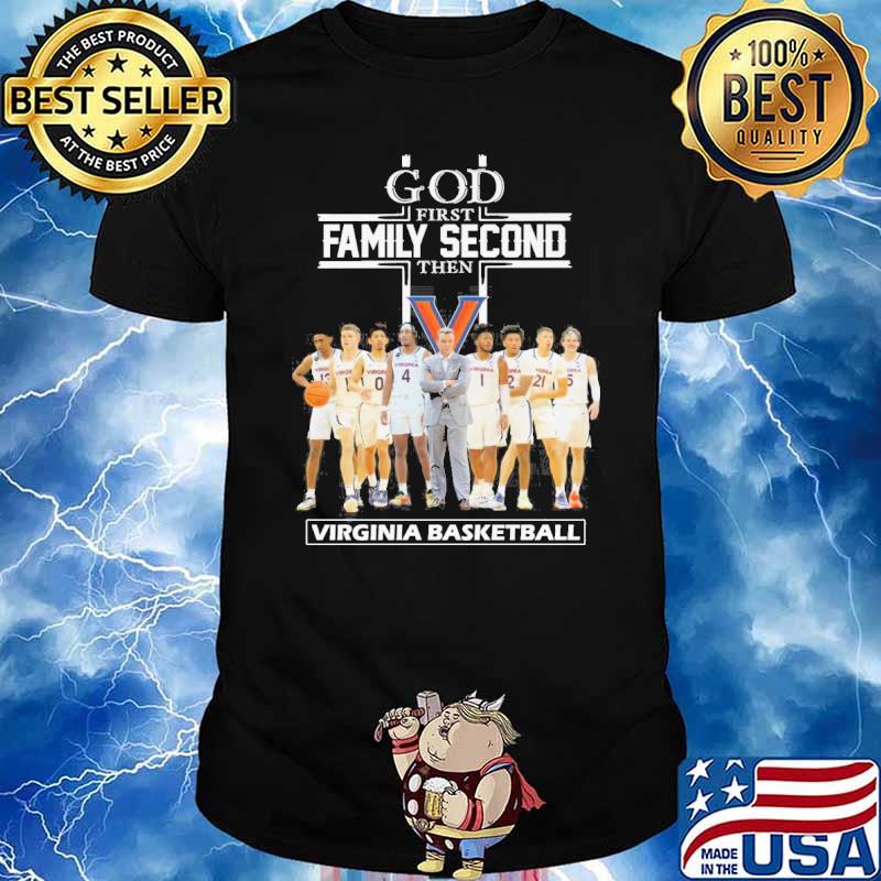 God first family second then Virginia basketball shirt