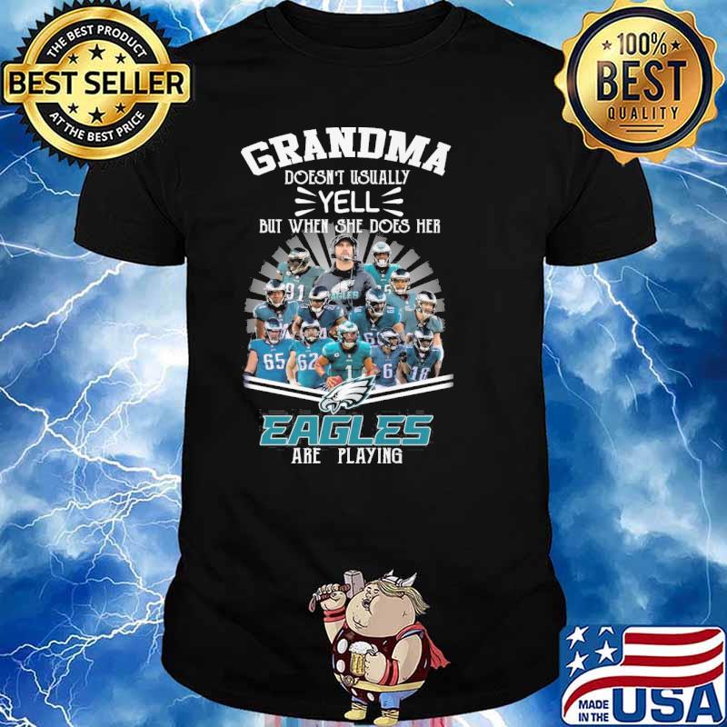 Grandma doesn't usually yell but when she does her Eagles are playing shirt