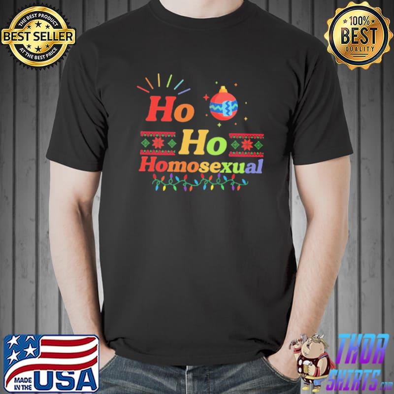 Ho Ho Homosexual - Christmas shirt