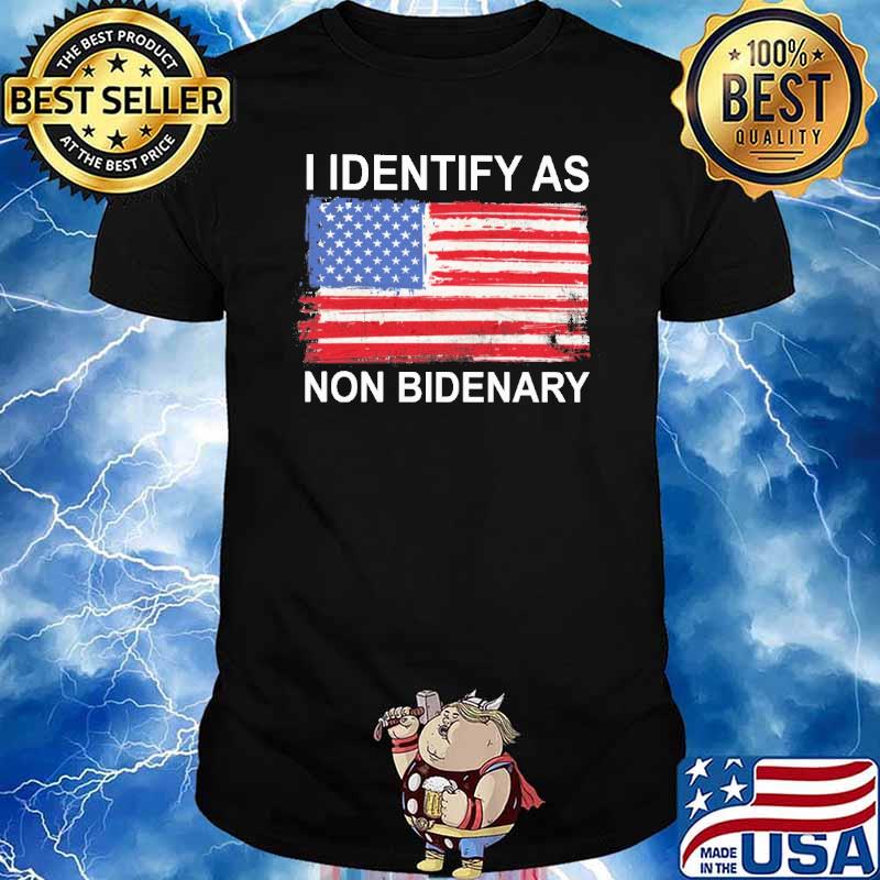 I identify as non Bidenary American flag shirt