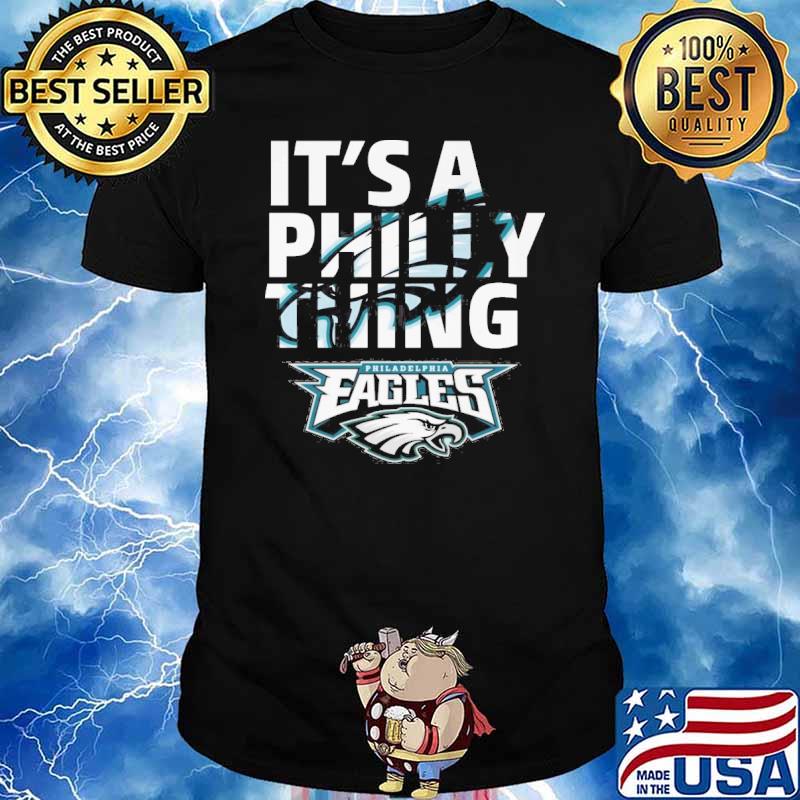 It's a Philly thing Philadelphia Eagles shirt