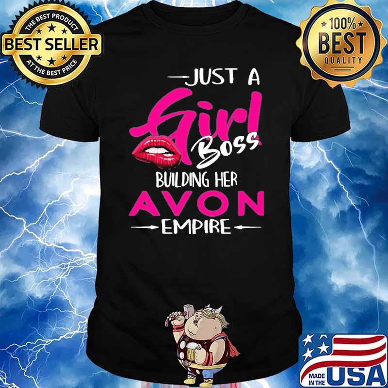 Just a girl boss building her avon empire shirt