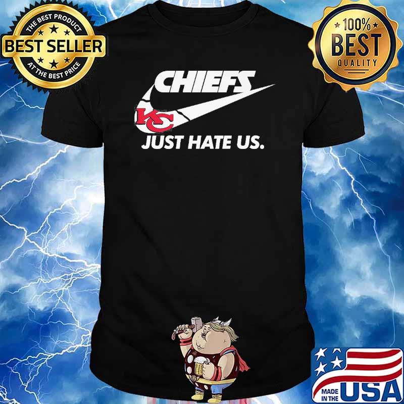 Kansas City Chiefs just hate us Nike shirt