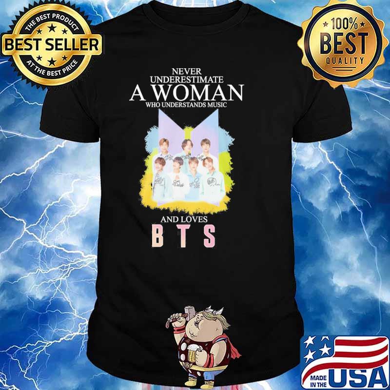 Never underestimate a woman who understands music and loves BTS signatures Korean shirt