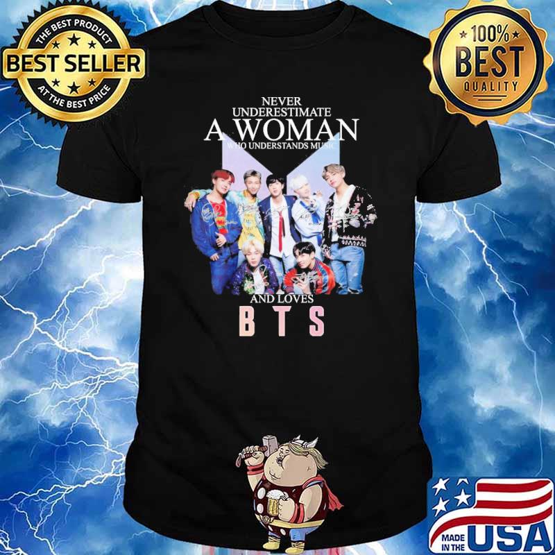 Never underestimate a woman who understands music and loves BTS signatures shirt