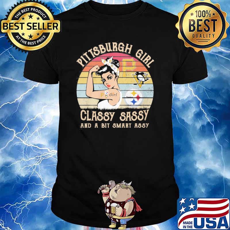 Pittsburgh girl classy sassy and a bit smart assy vintage shirt