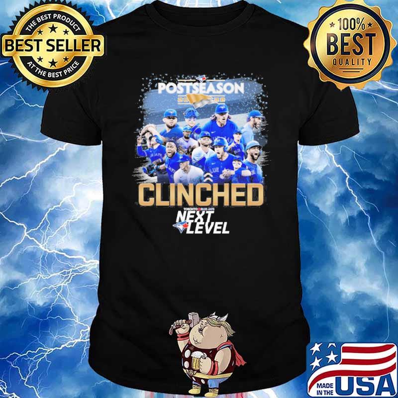 Post season 2022 Clinched Torontto Blue Jays next Level shirt