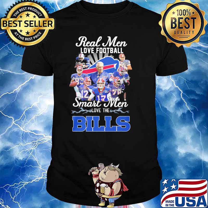 Real men love football smart women love the Buffalo Bills signatures shirt