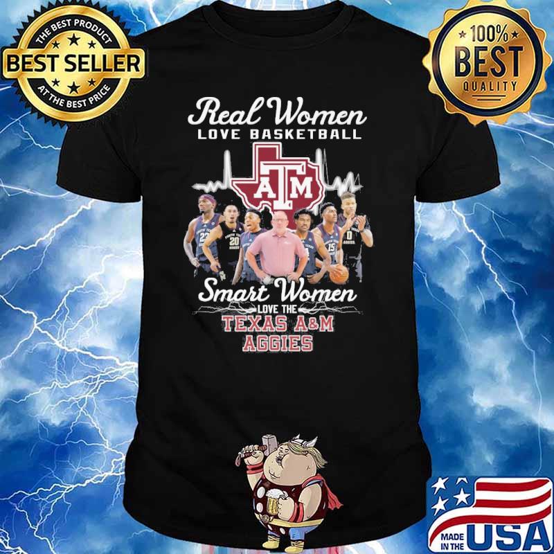 Real women love basketball smart women love the Texas A&M Aggies shirt