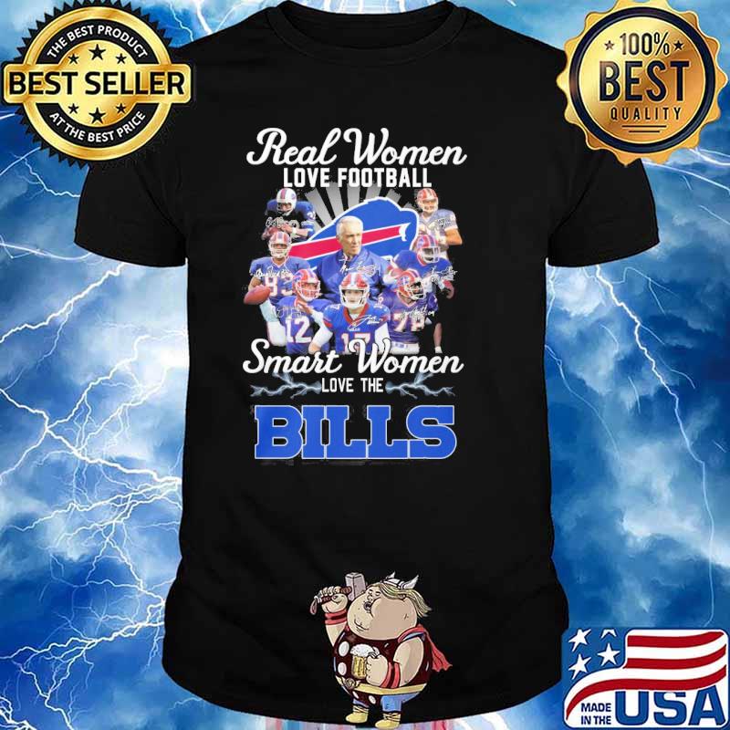 Buffalo Bills team Real Women love football smart Women love the Bills  signatures shirt, hoodie, sweater, long sleeve and tank top