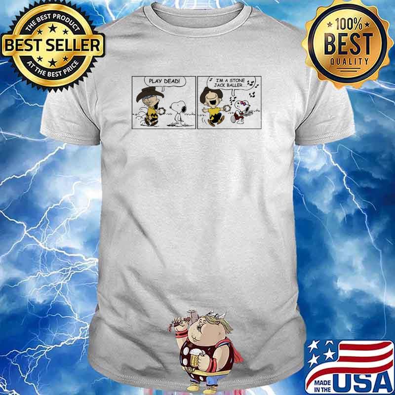 Snoopy and Charlie Brown play dead I'm a Stone Jack Baller shirt