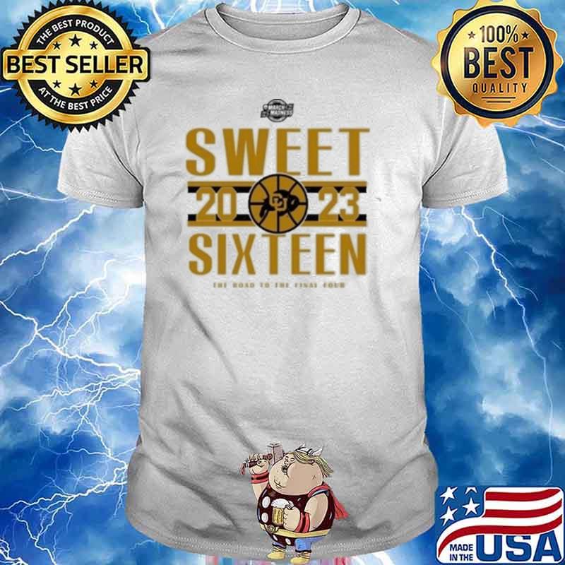 2023 Sweet Sixteen Colorado Buffaloes Women’s Basketball The Road To The Final Four Shirt