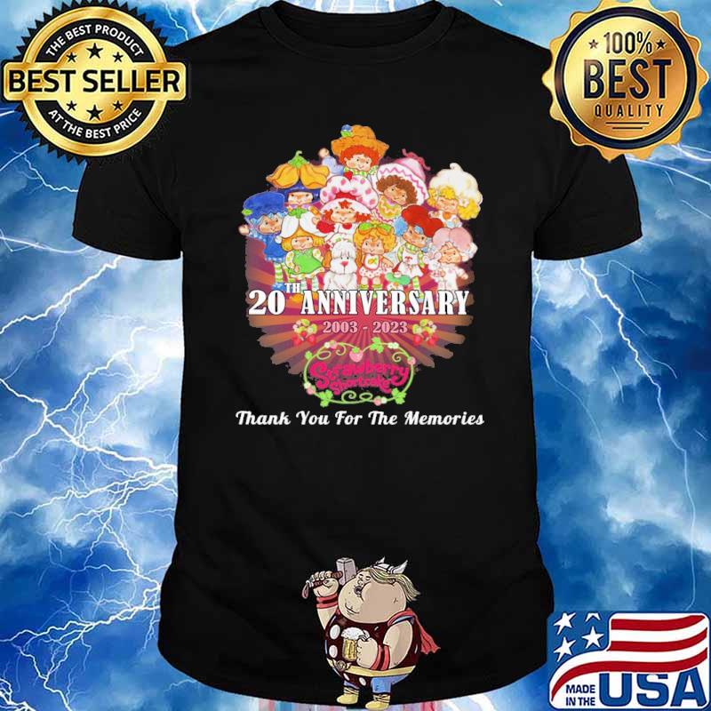 20th anniversary 2003-2023 Strawberry shortcake thank you for the memories shirt