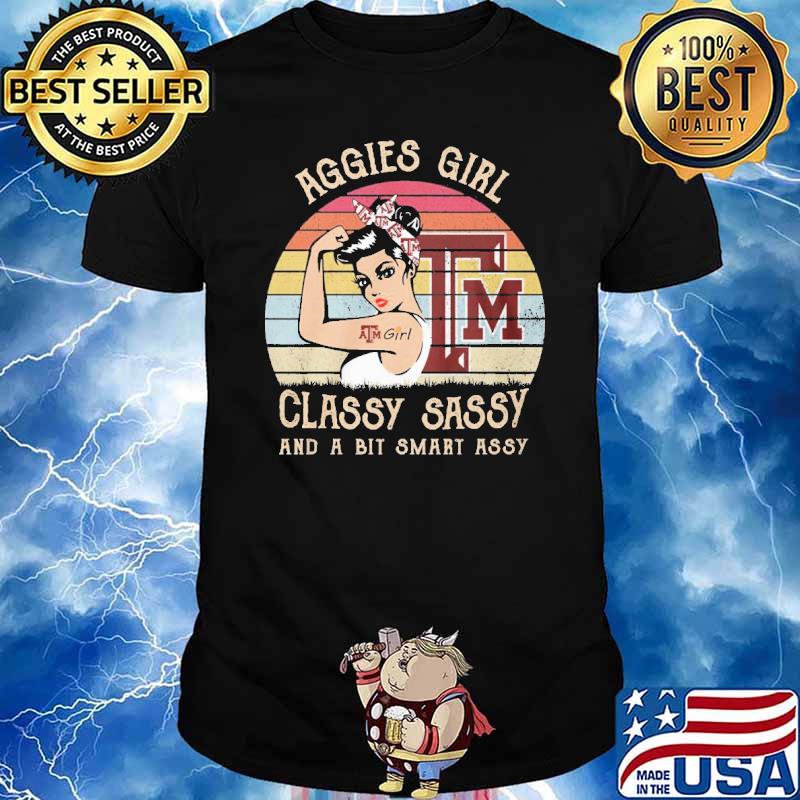 Aggies girl classy sassy and a bit smart assy ATM girl vintage shirt
