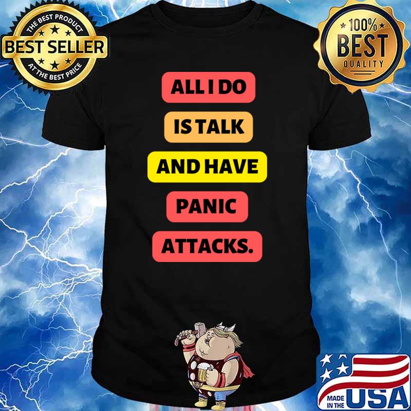 All i do is talk and have panic attacks retro T-Shirt