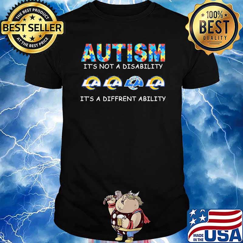 Autism it's not a disability it's a diffrent ability Los Angeles Rams shirt