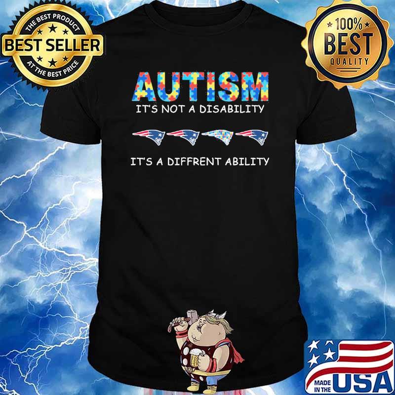Autism it's not a disability it's a diffrent ability New England Patriots shirt